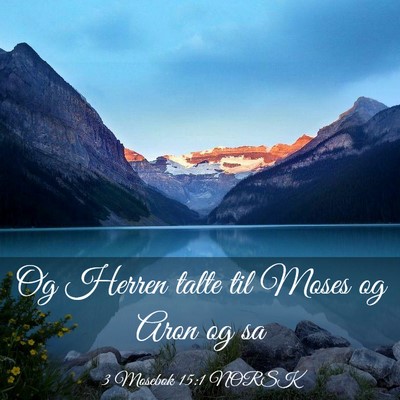 Picture 03 - 3 Mosebok 15:1 NORSK - Og Herren talte til Moses og Aron og - Bible Verse Picture