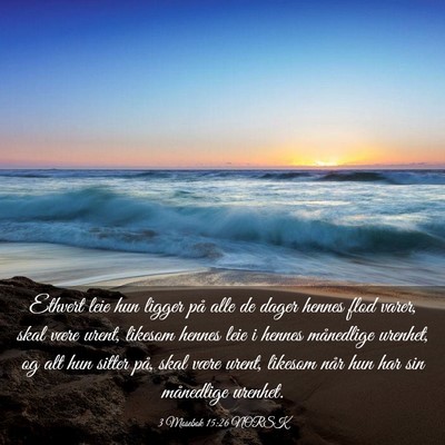 Picture 03 - 3 Mosebok 15:26 NORSK - Ethvert leie hun ligger på alle de dager hennes - Bible Verse Picture