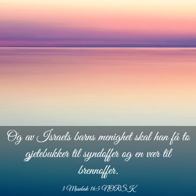Picture 03 - 3 Mosebok 16:5 NORSK - Og av Israels barns menighet skal han få to - Bible Verse Picture