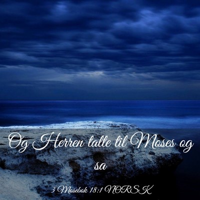 Picture 03 - 3 Mosebok 18:1 NORSK - Og Herren talte til Moses og - Bible Verse Picture