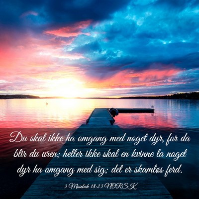 Picture 03 - 3 Mosebok 18:23 NORSK - Du skal ikke ha omgang med noget dyr, for da blir - Bible Verse Picture