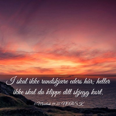 Picture 03 - 3 Mosebok 19:27 NORSK - I skal ikke rundskjære eders hår; heller ikke - Bible Verse Picture