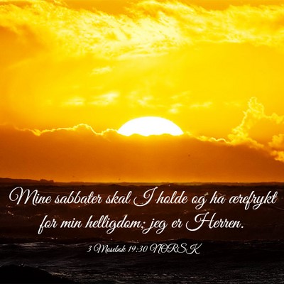 Picture 03 - 3 Mosebok 19:30 NORSK - Mine sabbater skal I holde og ha ærefrykt for - Bible Verse Picture