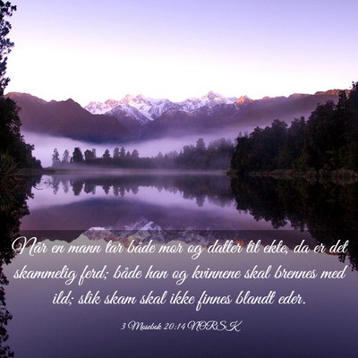 Picture 03 - 3 Mosebok 20:14 NORSK - Når en mann tar både mor og datter til ekte, da - Bible Verse Picture