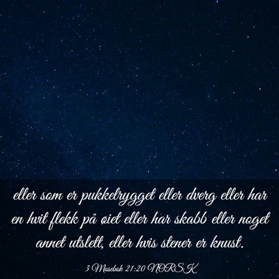 Picture 03 - 3 Mosebok 21:20 NORSK - eller som er pukkelrygget eller dverg eller har - Bible Verse Picture