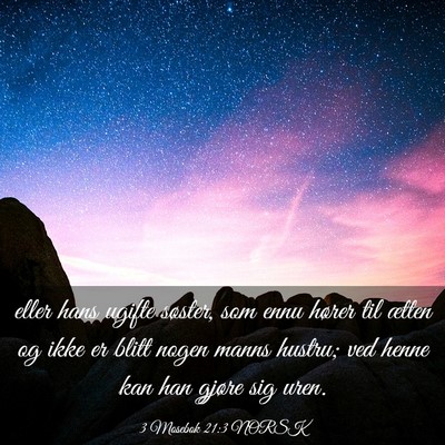 Picture 03 - 3 Mosebok 21:3 NORSK - eller hans ugifte søster, som ennu hører til - Bible Verse Picture