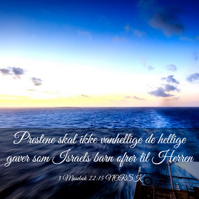 Picture 03 - 3 Mosebok 22:15 NORSK - Prestene skal ikke vanhellige de hellige gaver - Bible Verse Picture