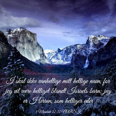 Picture 03 - 3 Mosebok 22:32 NORSK - I skal ikke vanhellige mitt hellige navn, for jeg - Bible Verse Picture