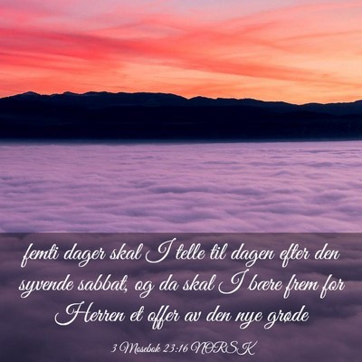 Picture 03 - 3 Mosebok 23:16 NORSK - femti dager skal I telle til dagen efter den - Bible Verse Picture