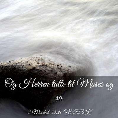 Picture 03 - 3 Mosebok 23:26 NORSK - Og Herren talte til Moses og - Bible Verse Picture