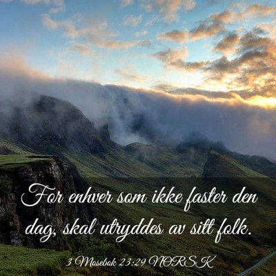 Picture 03 - 3 Mosebok 23:29 NORSK - For enhver som ikke faster den dag, skal utryddes - Bible Verse Picture