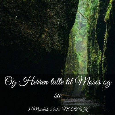 Picture 03 - 3 Mosebok 24:13 NORSK - Og Herren talte til Moses og - Bible Verse Picture