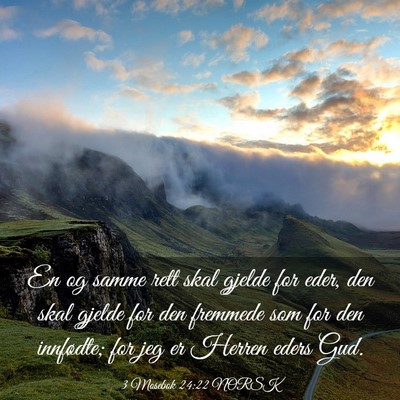 Picture 03 - 3 Mosebok 24:22 NORSK - En og samme rett skal gjelde for eder, den skal - Bible Verse Picture