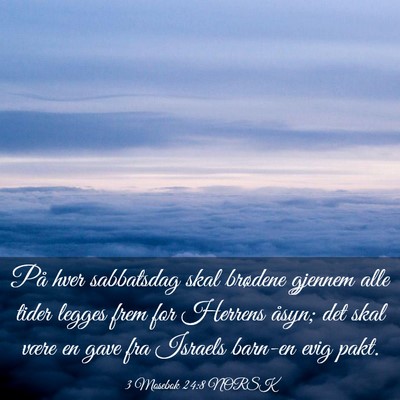 Picture 03 - 3 Mosebok 24:8 NORSK - På hver sabbatsdag skal brødene gjennem alle - Bible Verse Picture