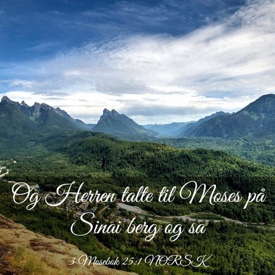 Picture 03 - 3 Mosebok 25:1 NORSK - Og Herren talte til Moses på Sinai berg og - Bible Verse Picture
