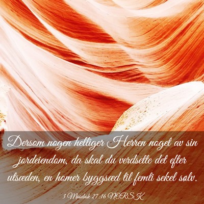 Picture 03 - 3 Mosebok 27:16 NORSK - Dersom nogen helliger Herren noget av sin - Bible Verse Picture