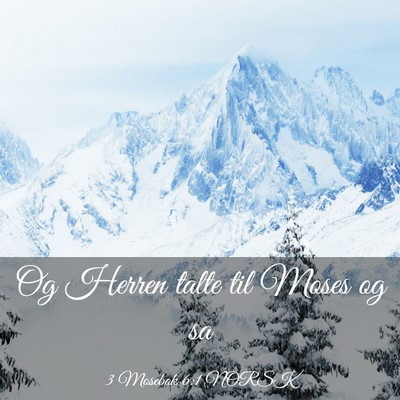 Picture 03 - 3 Mosebok 6:1 NORSK - Og Herren talte til Moses og - Bible Verse Picture