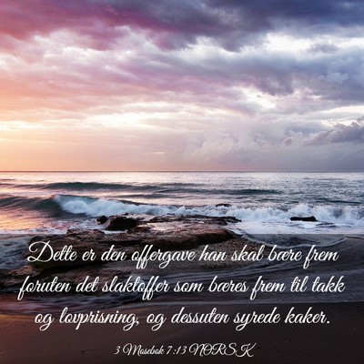 Picture 03 - 3 Mosebok 7:13 NORSK - Dette er den offergave han skal bære frem - Bible Verse Picture