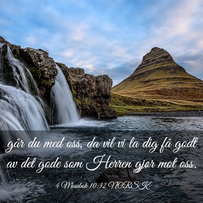 Picture 03 - 4 Mosebok 10:32 NORSK - går du med oss, da vil vi la dig få godt av det - Bible Verse Picture