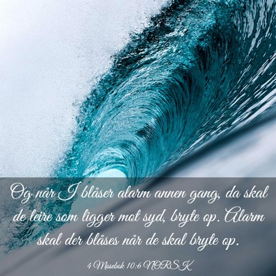 Picture 03 - 4 Mosebok 10:6 NORSK - Og når I blåser alarm annen gang, da skal de - Bible Verse Picture
