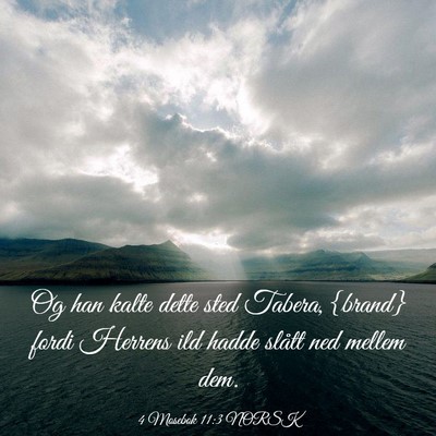 Picture 03 - 4 Mosebok 11:3 NORSK - Og han kalte dette sted Tabera, {brand} fordi - Bible Verse Picture