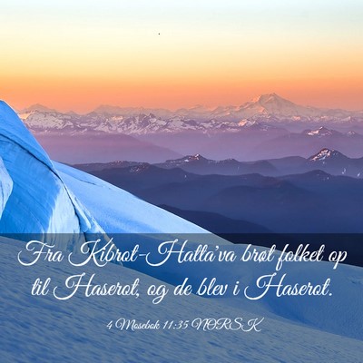 Picture 03 - 4 Mosebok 11:35 NORSK - Fra Kibrot-Hatta'va brøt folket op til Haserot, - Bible Verse Picture