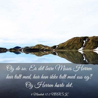 Picture 03 - 4 Mosebok 12:2 NORSK - Og de sa: Er det bare Moses Herren har talt med, - Bible Verse Picture