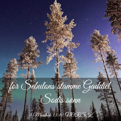 Picture 03 - 4 Mosebok 13:10 NORSK - for Sebulons stamme Gaddiel, Sodis - Bible Verse Picture