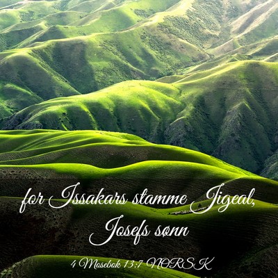 Picture 03 - 4 Mosebok 13:7 NORSK - for Issakars stamme Jigeal, Josefs - Bible Verse Picture