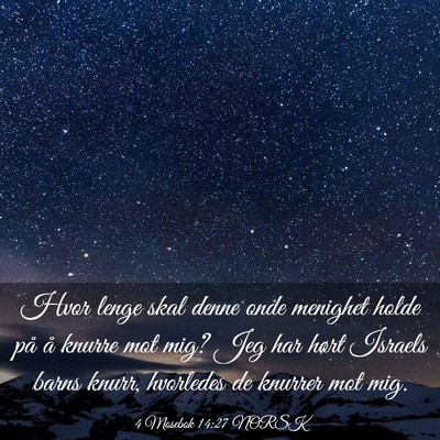 Picture 03 - 4 Mosebok 14:27 NORSK - Hvor lenge skal denne onde menighet holde på å - Bible Verse Picture