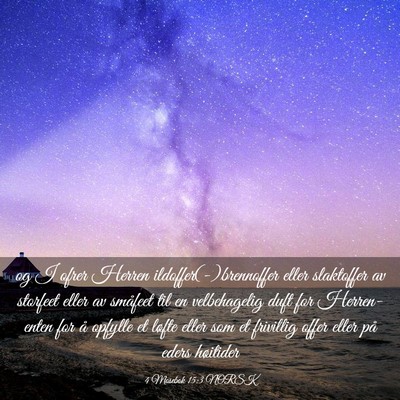Picture 03 - 4 Mosebok 15:3 NORSK - og I ofrer Herren ildoffer(-)brennoffer eller - Bible Verse Picture
