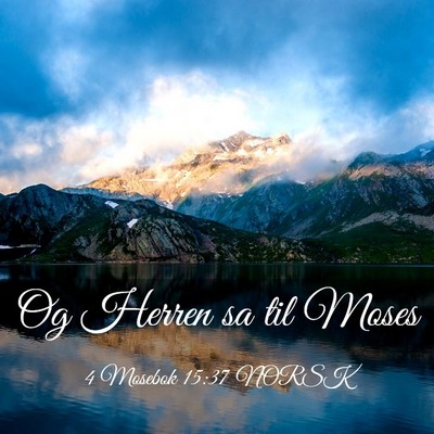 Picture 03 - 4 Mosebok 15:37 NORSK - Og Herren sa til - Bible Verse Picture