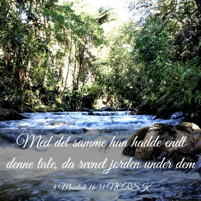 Picture 03 - 4 Mosebok 16:31 NORSK - Med det samme han hadde endt denne tale, da - Bible Verse Picture