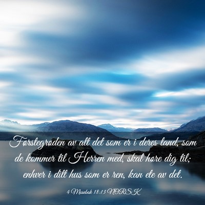Picture 03 - 4 Mosebok 18:13 NORSK - Førstegrøden av alt det som er i deres land, - Bible Verse Picture