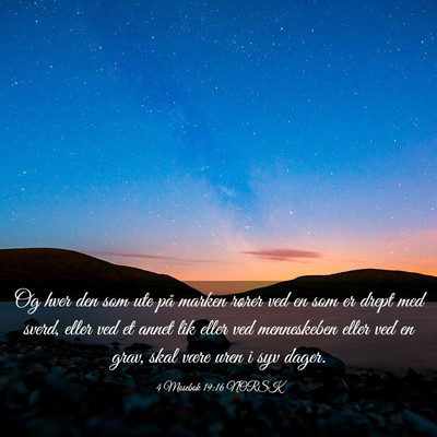 Picture 03 - 4 Mosebok 19:16 NORSK - Og hver den som ute på marken rører ved en som - Bible Verse Picture