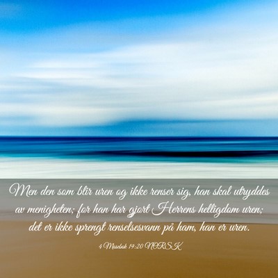 Picture 03 - 4 Mosebok 19:20 NORSK - Men den som blir uren og ikke renser sig, han - Bible Verse Picture