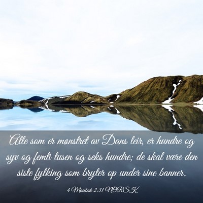 Picture 03 - 4 Mosebok 2:31 NORSK - Alle som er mønstret av Dans leir, er hundre og - Bible Verse Picture