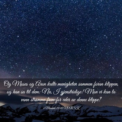 Picture 03 - 4 Mosebok 20:10 NORSK - Og Moses og Aron kalte menigheten sammen foran - Bible Verse Picture