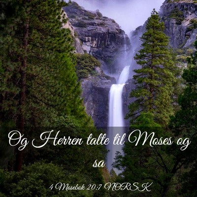 Picture 03 - 4 Mosebok 20:7 NORSK - Og Herren talte til Moses og - Bible Verse Picture