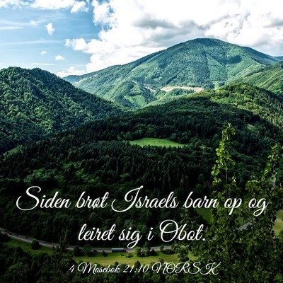 Picture 03 - 4 Mosebok 21:10 NORSK - Siden brøt Israels barn op og leiret sig i - Bible Verse Picture