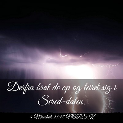 Picture 03 - 4 Mosebok 21:12 NORSK - Derfra brøt de op og leiret sig i - Bible Verse Picture