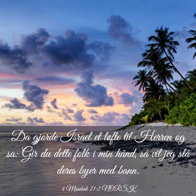 Picture 03 - 4 Mosebok 21:2 NORSK - Da gjorde Israel et løfte til Herren og sa: Gir - Bible Verse Picture