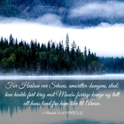 Picture 03 - 4 Mosebok 21:26 NORSK - For Hesbon var Sihons, amoritter-kongens, stad; - Bible Verse Picture