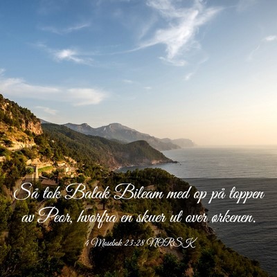 Picture 03 - 4 Mosebok 23:28 NORSK - Så tok Balak Bileam med op på toppen av Peor, - Bible Verse Picture