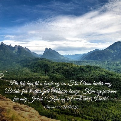 Picture 03 - 4 Mosebok 23:7 NORSK - Da tok han til å kvede og sa: Fra Aram henter - Bible Verse Picture