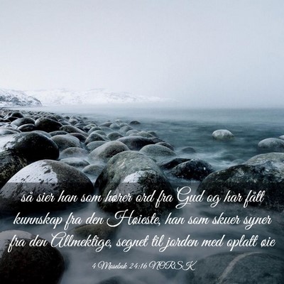 Picture 03 - 4 Mosebok 24:16 NORSK - så sier han som hører ord fra Gud og har fått - Bible Verse Picture