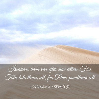 Picture 03 - 4 Mosebok 26:23 NORSK - Issakars barn var efter sine ætter: Fra Tola - Bible Verse Picture