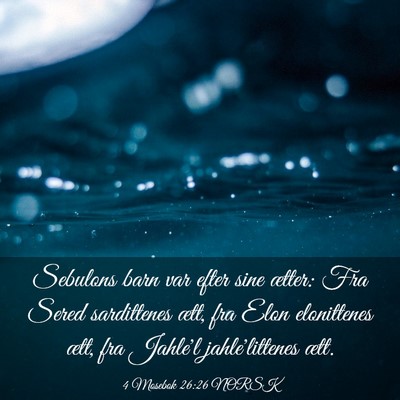 Picture 03 - 4 Mosebok 26:26 NORSK - Sebulons barn var efter sine ætter: Fra Sered - Bible Verse Picture