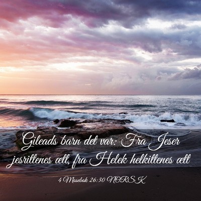 Picture 03 - 4 Mosebok 26:30 NORSK - Gileads barn det var: Fra Jeser jesrittenes ætt, - Bible Verse Picture