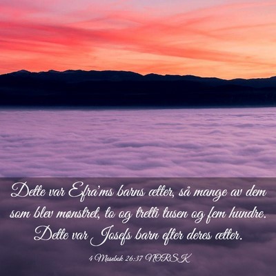 Picture 03 - 4 Mosebok 26:37 NORSK - Dette var Efra'ms barns ætter, så mange av dem - Bible Verse Picture